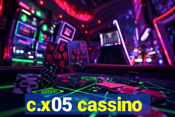 c.x05 cassino